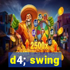 d4; swing